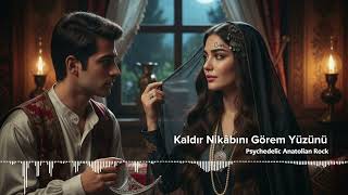 Kaldır Nikâbını Görem Yüzünü - Psychedelic Anatolian Rock
