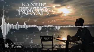 Dj kantik & Nasir Goshawk & Sercan Ozkan - Faryad (Original - Mix) Resimi