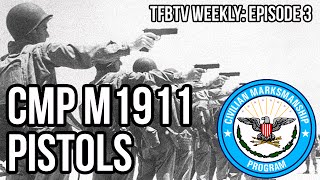 CMP 1911 Pistols From The Government! (TFBTV Weekly Ep. 3)