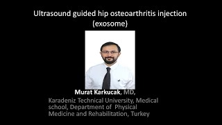 Ultrasound Guided Hip Osteoarthritis Injection Exosome, By Prof Murat Karkucak Md