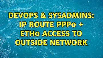 DevOps & SysAdmins: IP route ppp0 + eth0 access to outside network