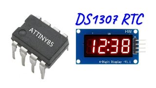 ATtiny85 - DS1307 Real-Time Clock