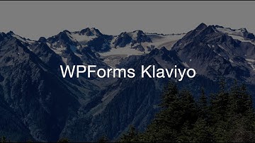 WPForms Klaviyo Integration: How to Connect Your Forms to Klaviyo
