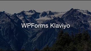 WPForms Klaviyo Integration: How to Connect Your Forms to Klaviyo