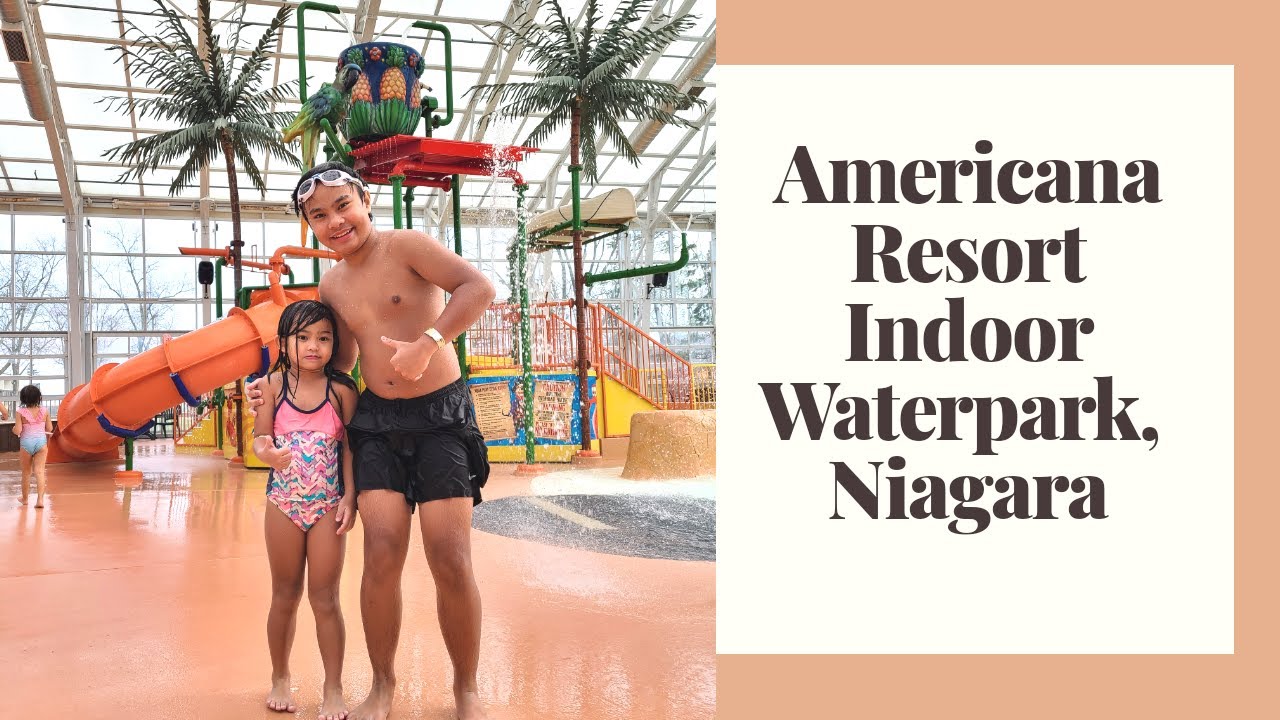 Americana Indoor Waterpark Niagara Falls Ontario Place to visit at