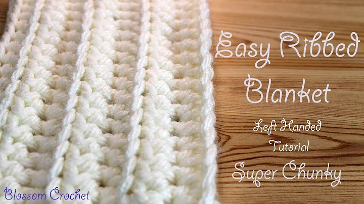 Create Stunning Ribbed Blankets with Left Handed Crochet