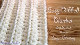 Left Handed Crochet: Easiest & Fastest Blanket  Ribbed / Ridged