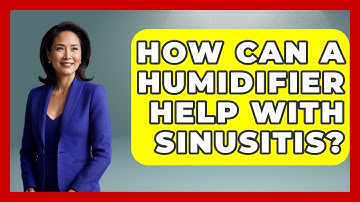 How Can A Humidifier Help With Sinusitis? - Ear Nose Throat Expert