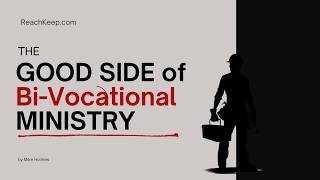 The good side of Bi-vocational ministry.  This is for pastors who work a second job