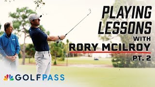 Playing Lessons with Rory McIlroy - Part 2 | GolfPass | Golf Channel