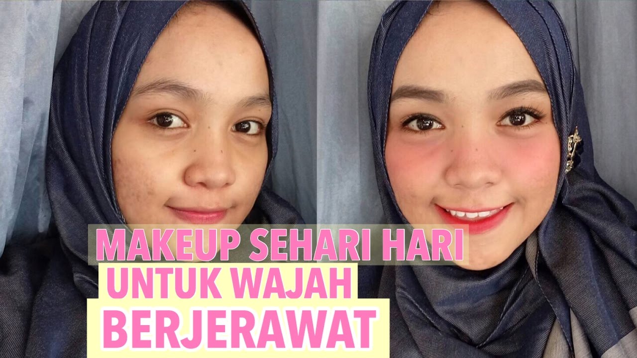 MAKEUP SEHARI HARI UNTUK WAJAH BERJERAWAT Daily Makeup For Acne