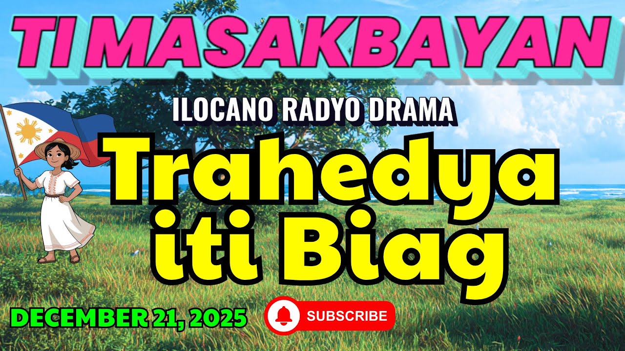 Ti Masakbayan Ilocano Drama — "Trahedya iti Biag" | latest ilocano drama | December 21, 2025