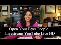 24/7 Open Your Eyes People Livestream HD - Live YouTube w/Evangelist Anita Fuentes