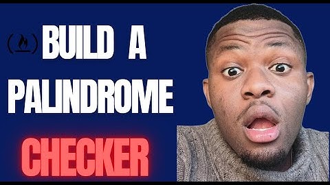 TUTO 20: I Built a Palindrome Checker in JavaScript! (FreeCodeCamp Challenge)