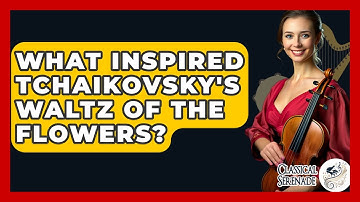 What Inspired Tchaikovsky