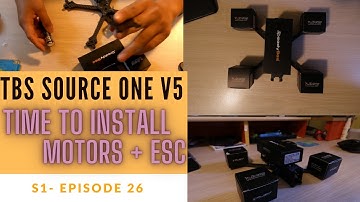 HOW TO INSTALL FPV MOTORS AND ESC ON A FPV DRONE - TBS SOURCE ONE V5 Budget Build - EP 3