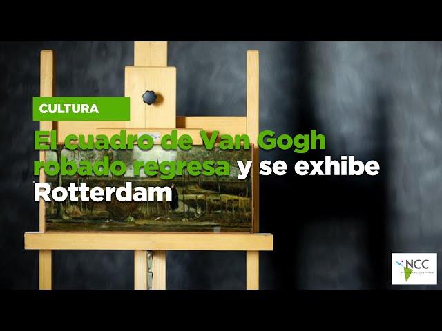 El cuadro de Van Gogh robado regresa y se exhibe Rotterdam