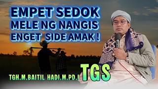 Ilak malung sak endek bau isik bales semu jasem Inak Amak ! TGS / Tgh.M.Baitil Hadi-Al-Hasani,M.Pd.i