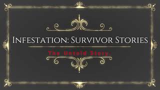 Infestation: Survivor Stories - The Untold Story