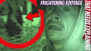 Frightening Footage That Needs Explaining