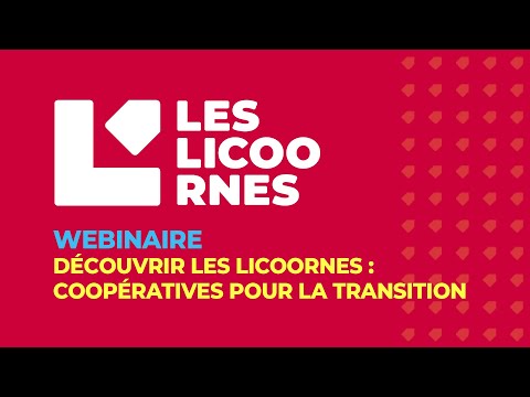 Replay webinaire : Découvrir les Licoornes, coopératives pour la transition