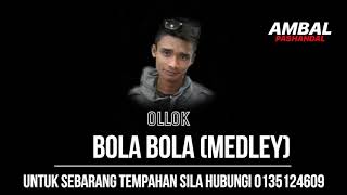 Ollok - Bola Bola (Medley) | Ambal Pashandal