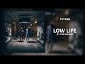 Future - Low Life ft. The Weeknd (528Hz)