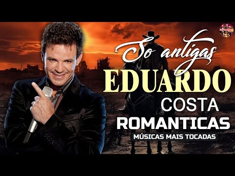 EDUARDO COSTA SÓ AS ANTIGAS | EDUARDO COSTA As Melhores HD4K Completo | Música e beleza da BRAZIL