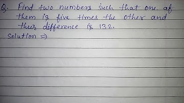 Find two numbers such that one of them is five times the other and their difference is 132