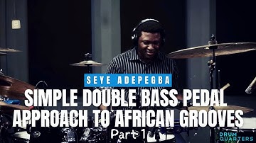 Simple Double Bass Drum Pedal Approach To African Grooves - Seye Adepegba