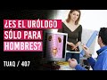 ¿Es el urólogo un médico solo para hombres? ¿O no?