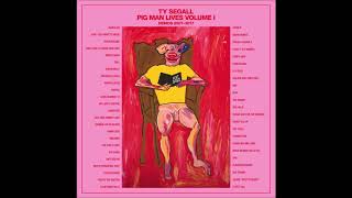 Ty Segall - &quot;Pig Man Lives: Volume1&quot; (Full Album)