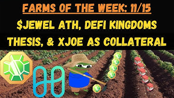 Farms of the Week: $JEWEL ATH, DeFi Kingdoms Thesis, xJOE as Collateral