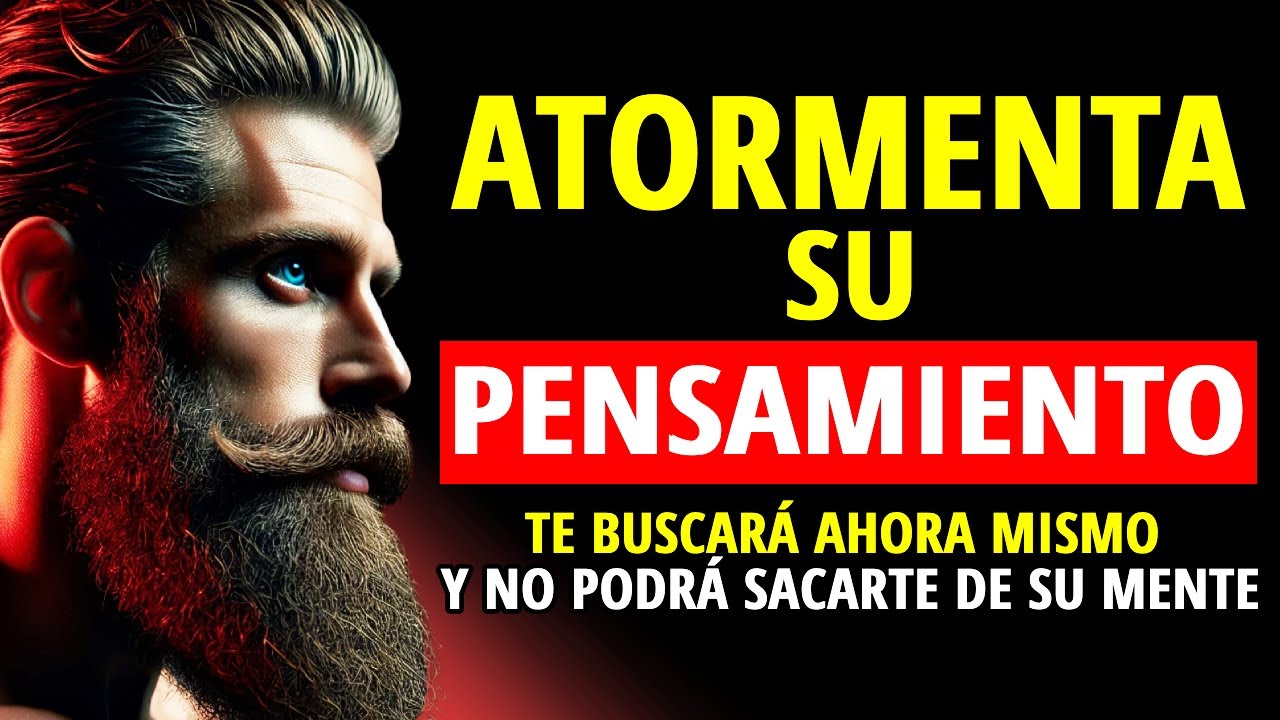 ATORMENTA SU PENSAMIENTO! FRASE PODEROSA PARA QUE TE BUSQUE AHORA MISMO | ESTOICISMO