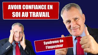 Comment avoir confiance en soi au travail (syndrome de l'imposteur)