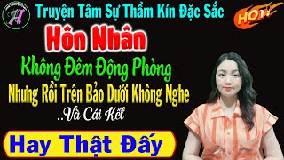 Hôn Nhân Không Đêm Động Phòng Nhưng Rồi Trên Bảo Dưới Không Nghe [ Phần 1 ] - Mc Thu Hà Kể