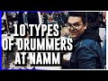 10 Types of NAMM Drummers