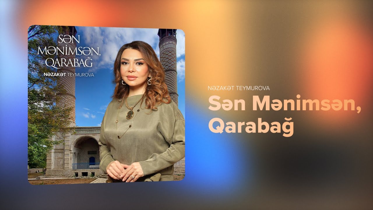 Assista a Nəzakət Teymurova — Sən Mənimsən, Qarabağ (Rəsmi Audio) no YouTube Assista a Nəzakət Teymurova — Sən Mənimsən, Qarabağ (Rəsmi Audio) no YouTube