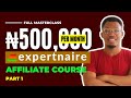 N500K/Monthly Affiliate Marketing Strategy | Expertnaire For Beginners In  2021 [Crash Course]