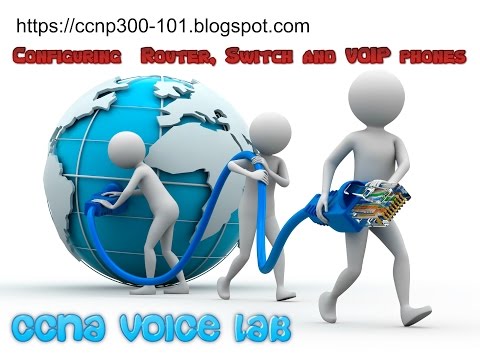  Configuring Router, Switch, VOIP phones in Cisco Lab -CCNA VOIP Lab (part 1)