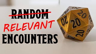 Random encounters shouldn't be random