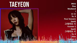 Download Lagu TAEYEON 2024 MIX Playlist - INVU, Fine, Weekend, I MP3