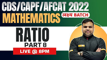 CAPF Maths Classes | AFCAT 2 2022 Maths | CDS Maths Classes | Maths Ratio by Deependra Sir