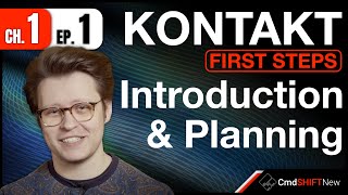 Introduction & Planning Your FIRST Kontakt Instrument... KONTAKT: FIRST STEPS (Ch. 1 Ep. 1) screenshot 4