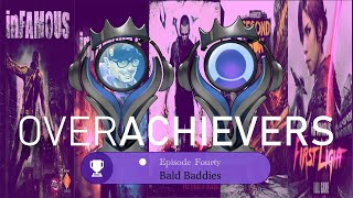 Bald Baddy - OverAchievers episode 40 (Infamous franchise)