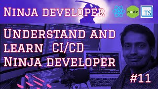 Understand CI/CD tools to become Ninja developer  #nodejs #11 #deployment  #microservices