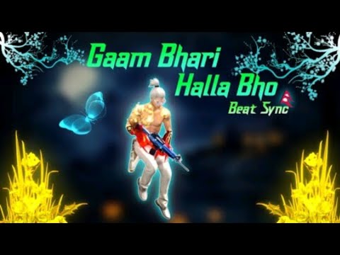 Gaam Bhari Halla Bho   Beat Sync  Free Fire Best Edited