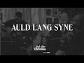 Auld Lang Syne | Feels Like Christmas