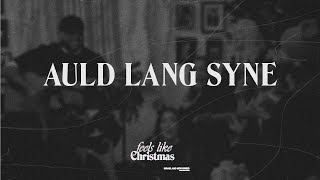 Auld Lang Syne | Feels Like Christmas