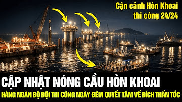 Cập Nhật Nóng Cầu Hòn Khoai, Hàng Ngàn Bộ Đội Thi Công Ngày Đêm Quyết Tâm Về Đích Thần Tốc